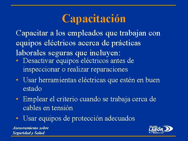 Capacitación Capacitar a los empleados que trabajan con equipos eléctricos acerca de prácticas laborales