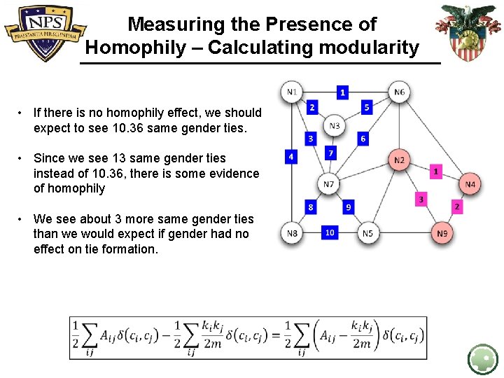 Measuring the Presence of Homophily – Calculating modularity • If there is no homophily