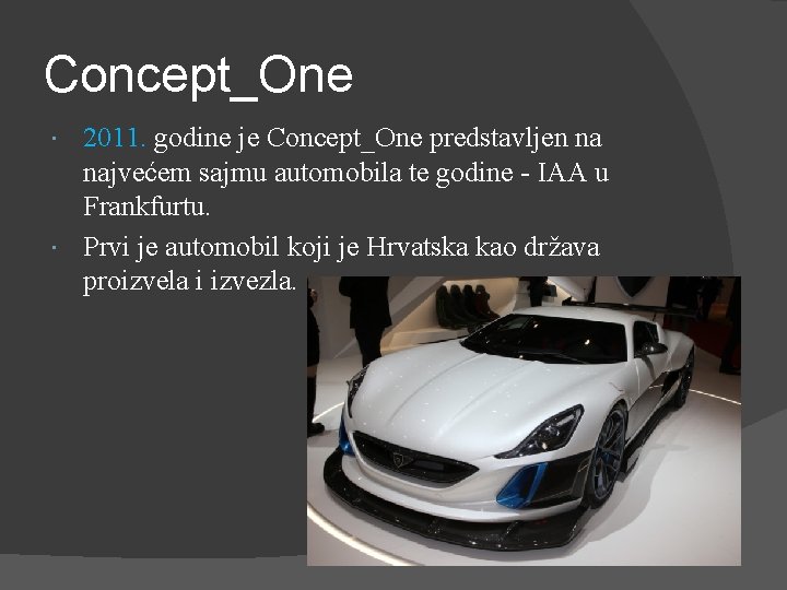 Concept_One 2011. godine je Concept_One predstavljen na najvećem sajmu automobila te godine - IAA