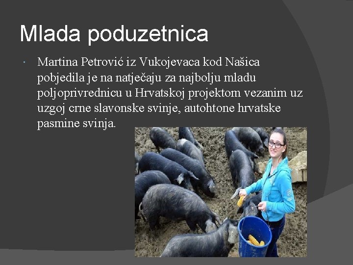 Mlada poduzetnica Martina Petrović iz Vukojevaca kod Našica pobjedila je na natječaju za najbolju