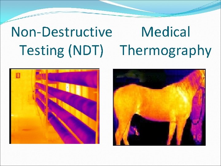 Non-Destructive Medical Testing (NDT) Thermography 