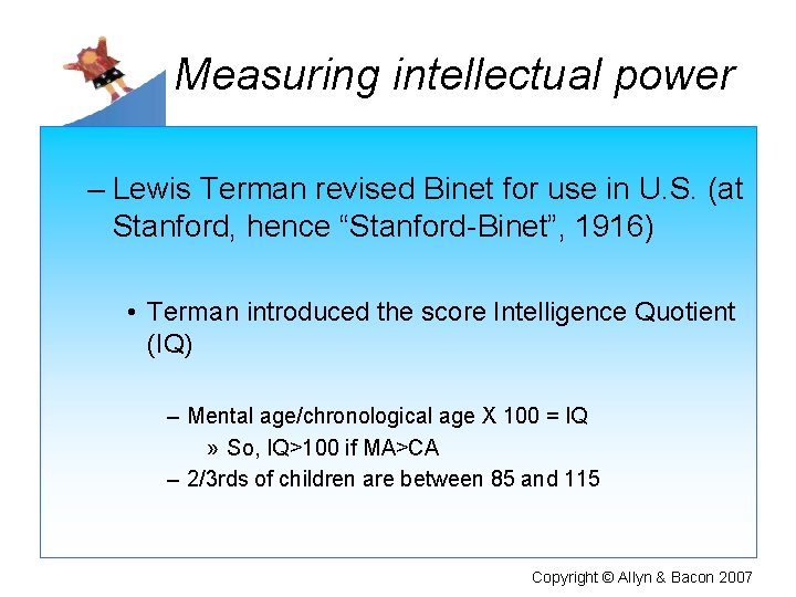 Measuring intellectual power – Lewis Terman revised Binet for use in U. S. (at