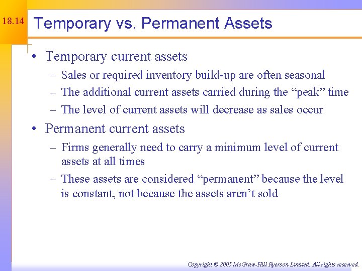 18. 14 Temporary vs. Permanent Assets • Temporary current assets – Sales or required