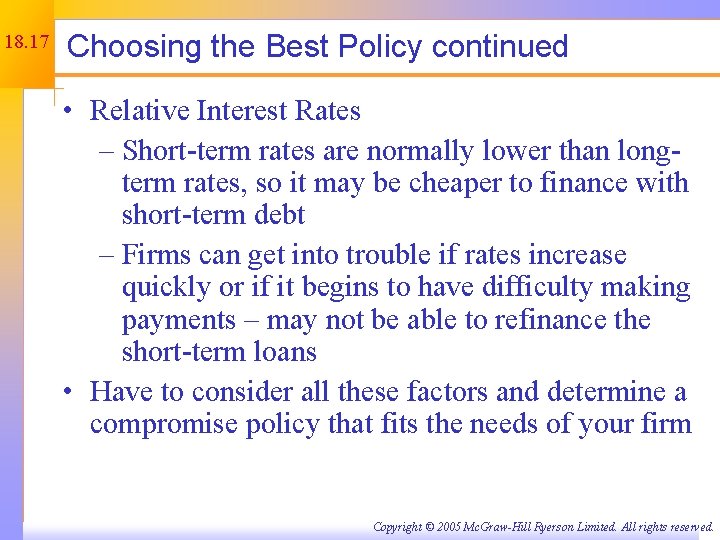 18. 17 Choosing the Best Policy continued • Relative Interest Rates – Short-term rates