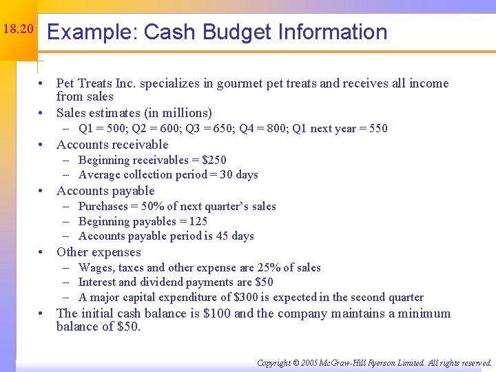 18. 20 Example: Cash Budget Information • Pet Treats Inc. specializes in gourmet pet