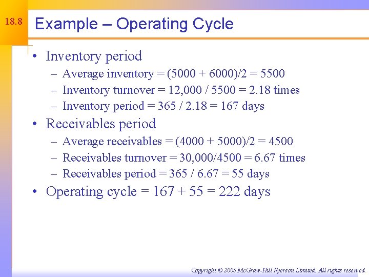 18. 8 Example – Operating Cycle • Inventory period – Average inventory = (5000