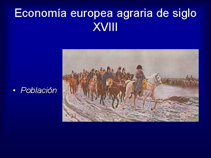 Economía europea agraria de siglo XVIII • Población 