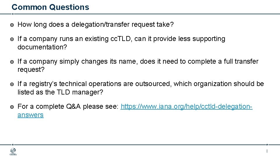 Common Questions How long does a delegation/transfer request take? If a company runs an