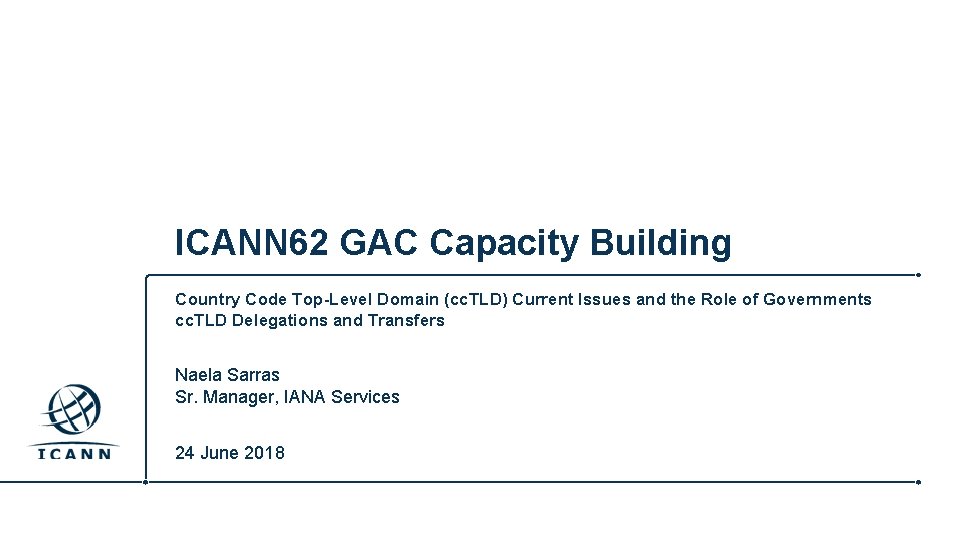 ICANN 62 GAC Capacity Building Country Code Top-Level Domain (cc. TLD) Current Issues and