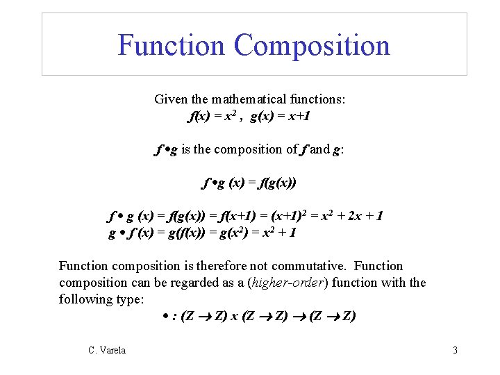 Function Composition Given the mathematical functions: f(x) = x 2 , g(x) = x+1