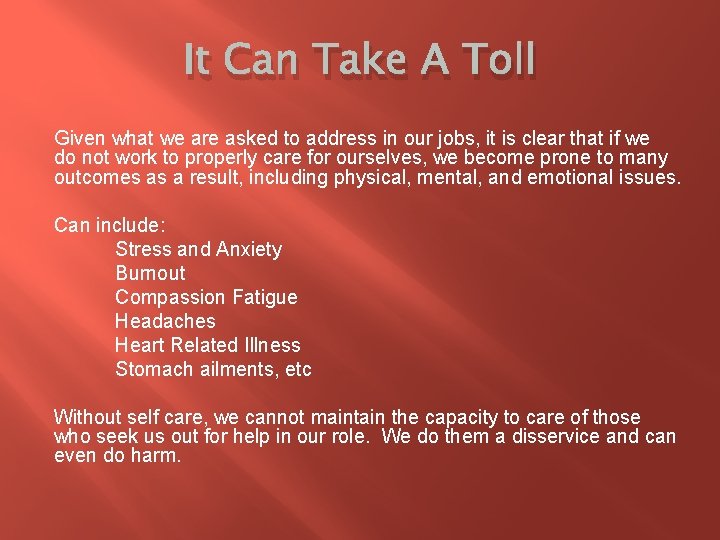 It Can Take A Toll Given what we are asked to address in our