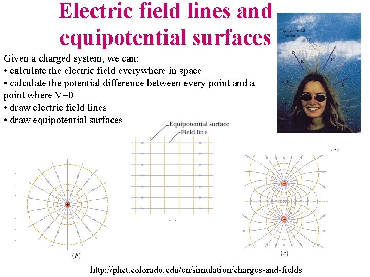 Electric field lines and equipotential surfaces Given a charged system, we can: • calculate