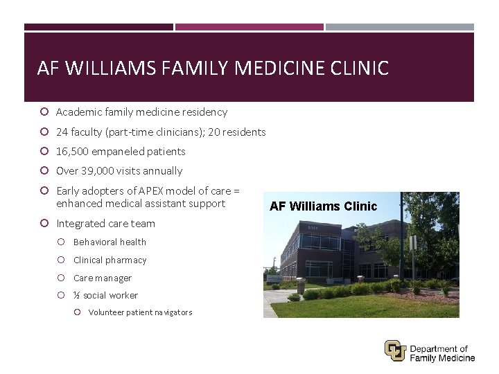AF WILLIAMS FAMILY MEDICINE CLINIC Academic family medicine residency 24 faculty (part-time clinicians); 20