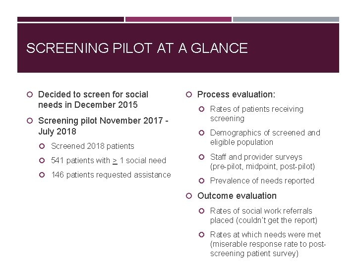 SCREENING PILOT AT A GLANCE Decided to screen for social needs in December 2015