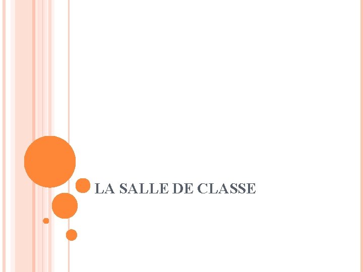 LA SALLE DE CLASSE 