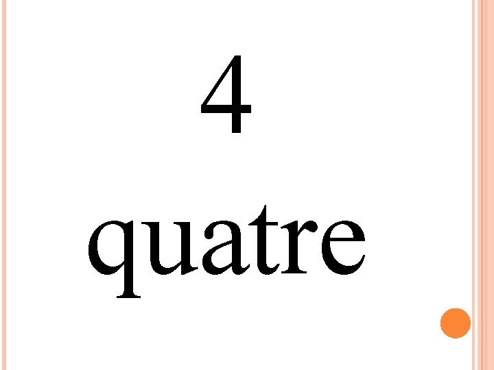 4 quatre 