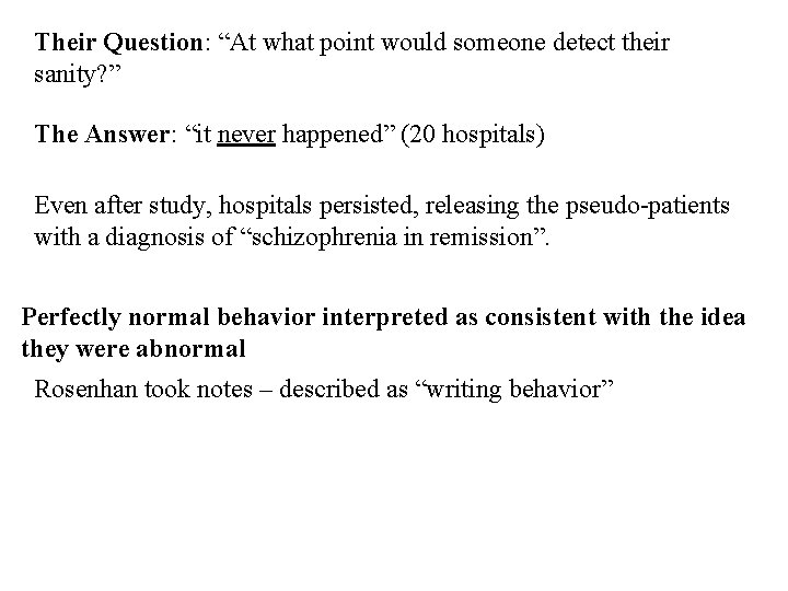 Their Question: “At what point would someone detect their sanity? ” The Answer: “it
