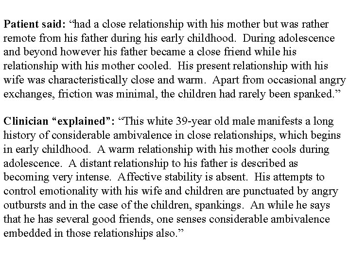 Patient said: “had a close relationship with his mother but was rather remote from