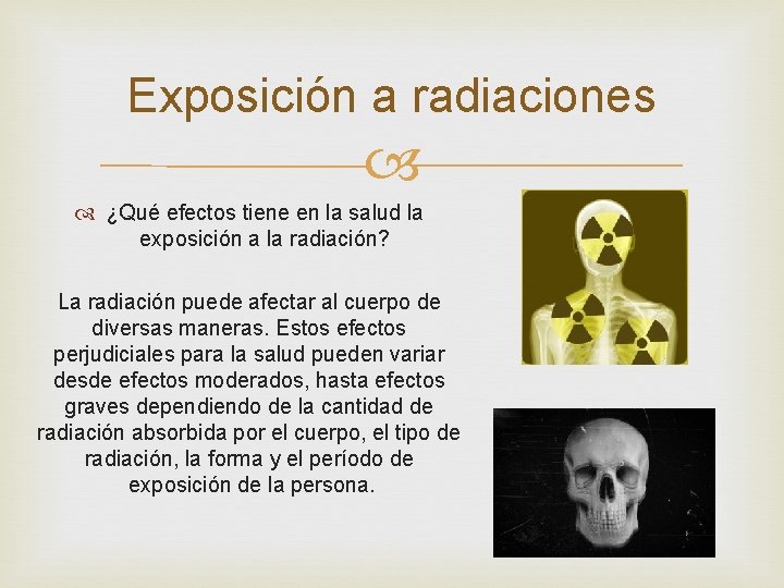 Exposición a radiaciones ¿Qué efectos tiene en la salud la exposición a la radiación?