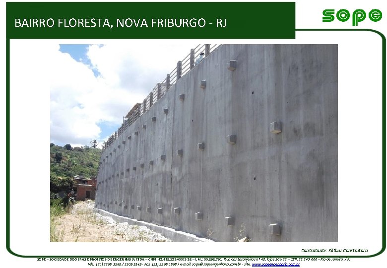 BAIRRO FLORESTA, NOVA FRIBURGO - RJ Contratante: Silthur Construtora SOPE – SOCIEDADE DE OBRAS