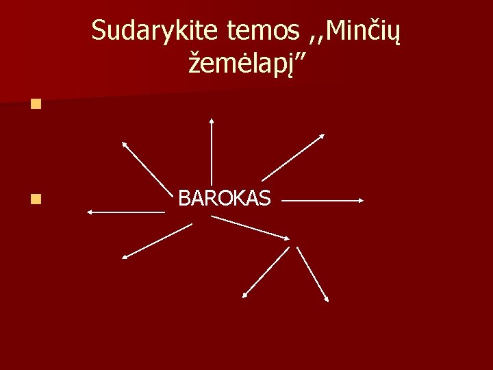 Sudarykite temos , , Minčių žemėlapį” n n BAROKAS 