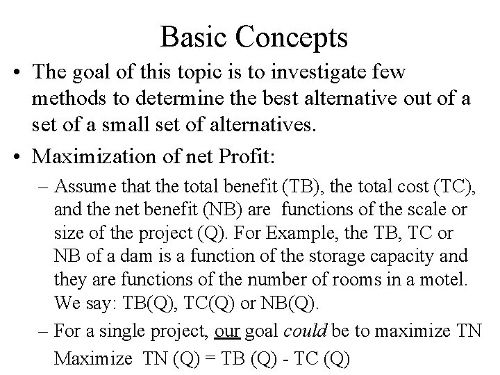 Basic Concepts • The goal of this topic is to investigate few methods to