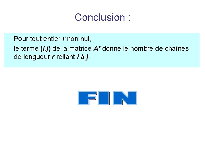 Conclusion : Pour tout entier r non nul, le terme (i, j) de la