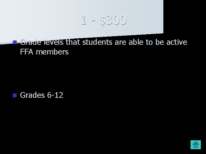 1 - $300 n Grade levels that students are able to be active FFA