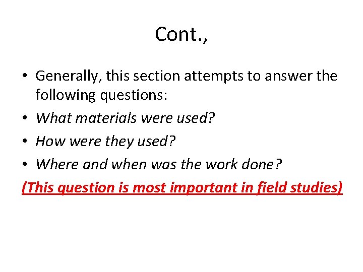 Cont. , • Generally, this section attempts to answer the following questions: • What