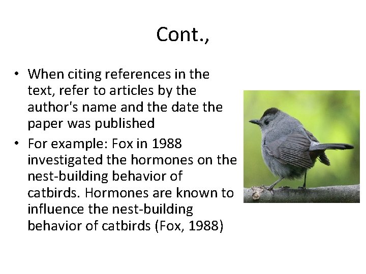 Cont. , • When citing references in the text, refer to articles by the