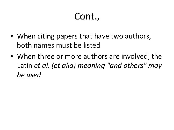 Cont. , • When citing papers that have two authors, both names must be