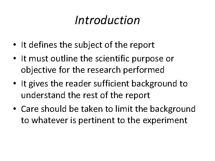 Introduction • It defines the subject of the report • It must outline the