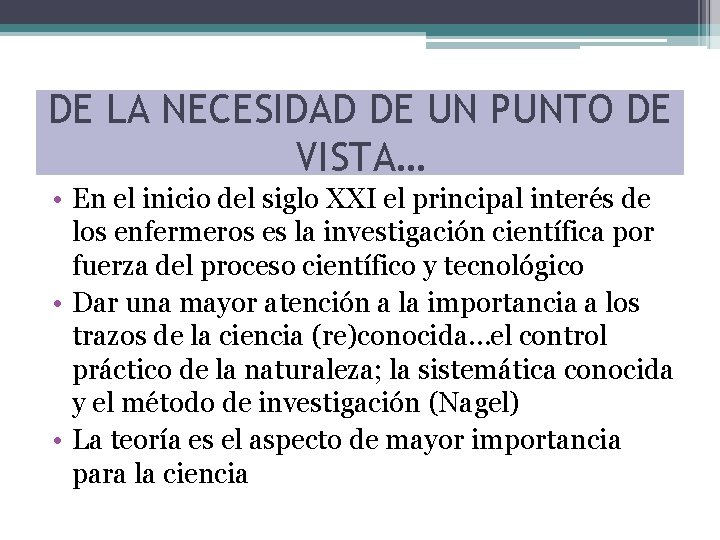 DE LA NECESIDAD DE UN PUNTO DE VISTA… • En el inicio del siglo