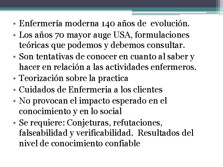  • Enfermería moderna 140 años de evolución. • Los años 70 mayor auge