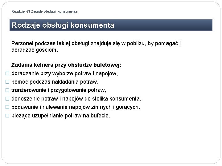 Rozdział 53 Zasady obsługi konsumenta Rodzaje obsługi konsumenta Personel podczas takiej obsługi znajduje się