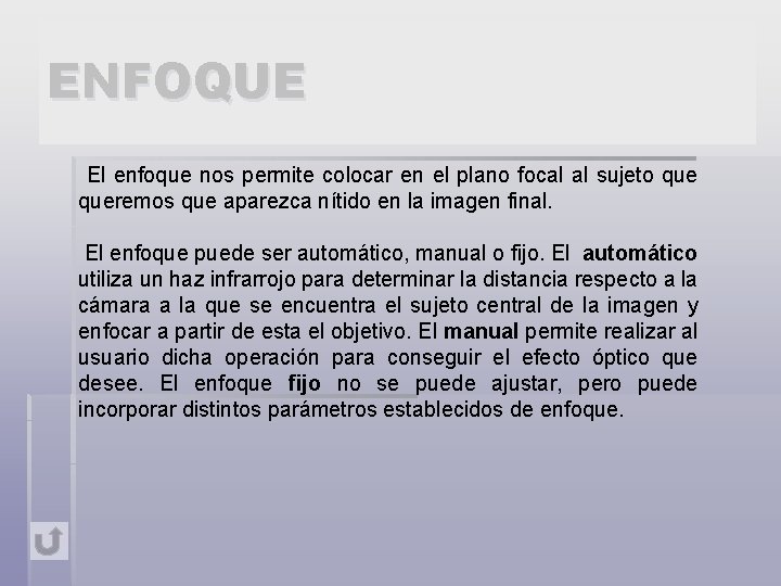 ENFOQUE El enfoque nos permite colocar en el plano focal al sujeto queremos que