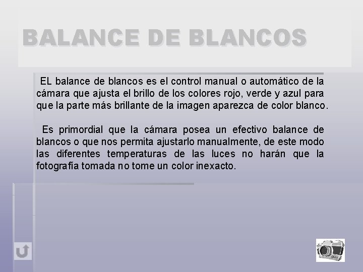 BALANCE DE BLANCOS EL balance de blancos es el control manual o automático de
