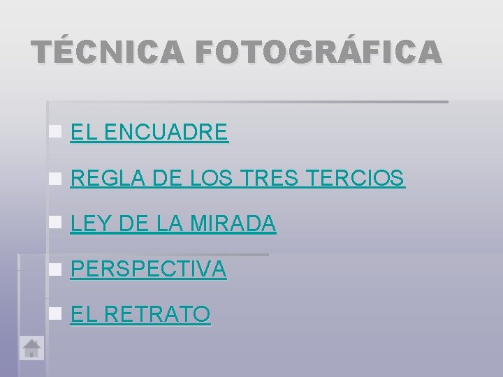 TÉCNICA FOTOGRÁFICA § EL ENCUADRE § REGLA DE LOS TRES TERCIOS § LEY DE