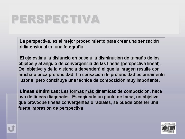 PERSPECTIVA La perspectiva, es el mejor procedimiento para crear una sensación tridimensional en una