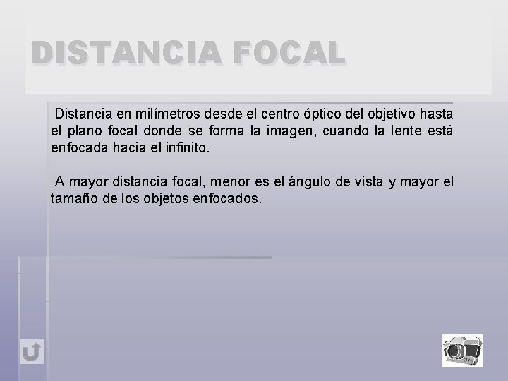DISTANCIA FOCAL Distancia en milímetros desde el centro óptico del objetivo hasta el plano