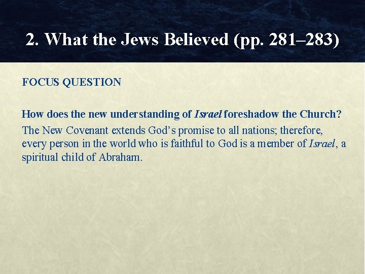 2. What the Jews Believed (pp. 281– 283) FOCUS QUESTION How does the new