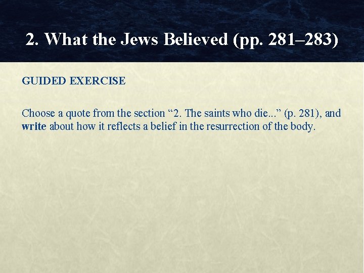 2. What the Jews Believed (pp. 281– 283) GUIDED EXERCISE Choose a quote from