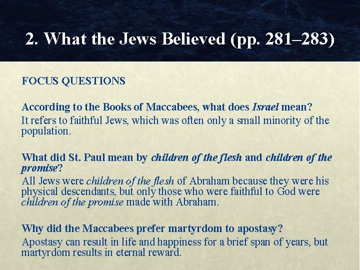 2. What the Jews Believed (pp. 281– 283) FOCUS QUESTIONS According to the Books