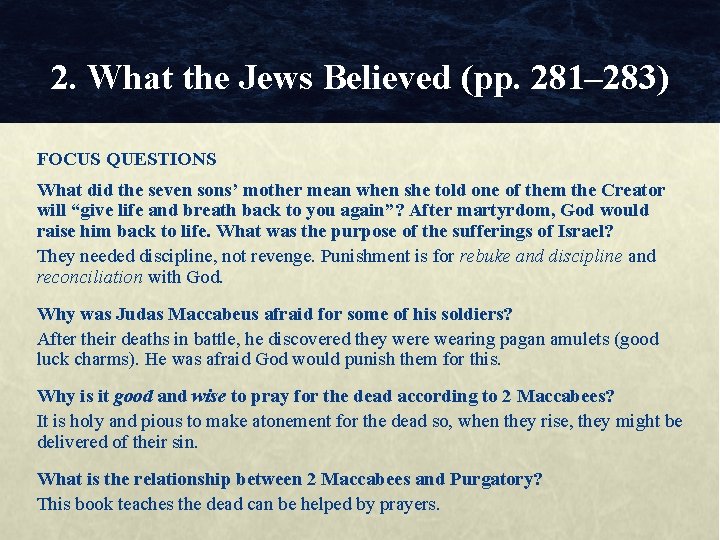 2. What the Jews Believed (pp. 281– 283) FOCUS QUESTIONS What did the seven