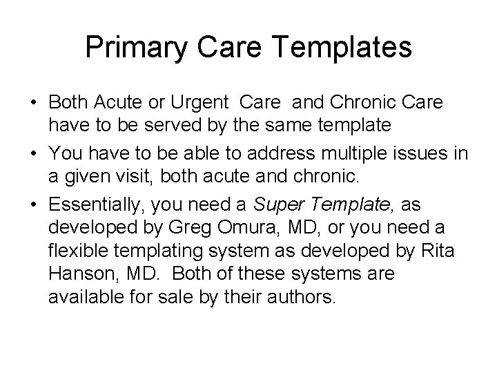 Primary Care Templates • Both Acute or Urgent Care and Chronic Care have to