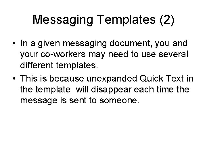 Messaging Templates (2) • In a given messaging document, you and your co-workers may