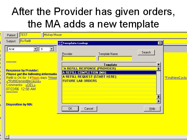 After the Provider has given orders, the MA adds a new template 