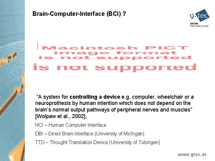 Brain-Computer-Interface (BCI) ? “A system for controlling a device e. g. computer, wheelchair or