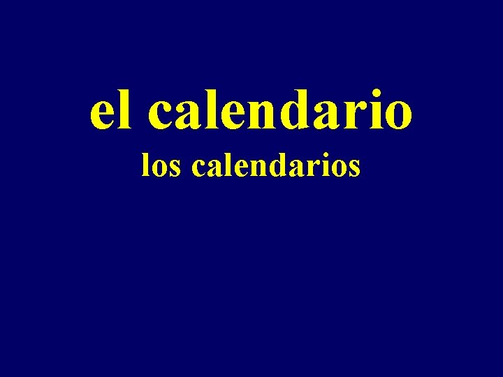 el calendario los calendarios 