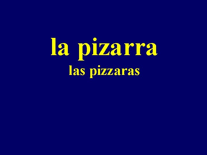 la pizarra las pizzaras 